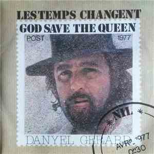 Danyel Gerard - Les Temps Changent (God Save The Queen)