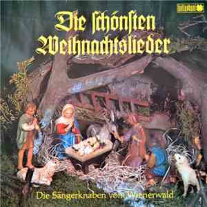 Die Sängerknaben Vom Wienerwald, Ira Malaniuk, Hans Loeffler, Mitglieder Des Chores Des Wiener Volksopernchores, Prof. Karl Etti, Prof. Hans Swarowsky - Die Schönsten Weihnachtslieder
