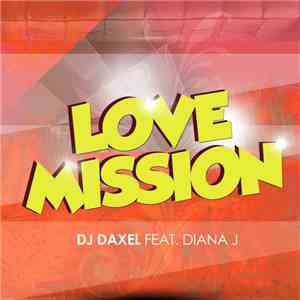 DJ Daxel Feat. Diana J - Love Mission