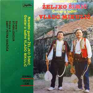 Željko Šimić, Vlado Mikulić - Narodni Guslar Željko Šimić, Guslar U Tuđini Vlado Mikulić