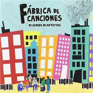 Fábrica De Canciones - Ni Genios Ni Artistas