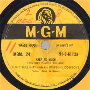 Hank Williams With His Drifting Cowboys - Half As Much / Honky Tonk Blues