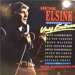 Henk Elsink - Vrij Entree