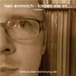 Herr Emmrich - Tanzen Wie Im...