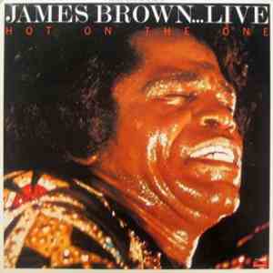 James Brown - ....Live - Hot On The One