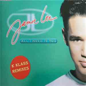 Jamie Lee - All I Need Is You (K Klass Remixes)