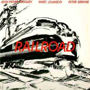 Jean-Pierre Fouquey, Marc Johnson  & Peter Erskine - Railroad