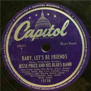 Jesse Price And His Blues Band - Baby, Let's Be Friends / My Baby Done Left Me