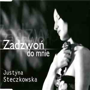Justyna Steczkowska - Zadzwoń Do Mnie