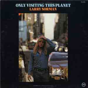 Larry Norman - Only Visiting This Planet