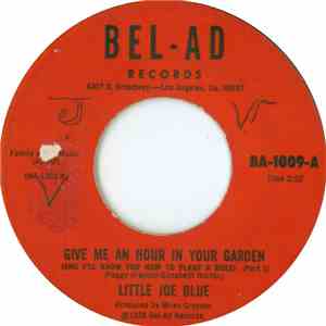 Little Joe Blue - Give Me An Hour In Your Garden (And I'll Show You How To Plant A Rose)