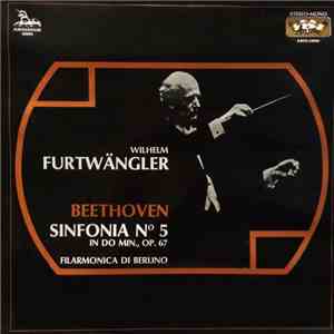Ludwig van Beethoven . Wilhelm Furtwängler ; Berliner Philharmoniker - Symphony No. 5