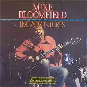 Mike Bloomfield - Live Adventures