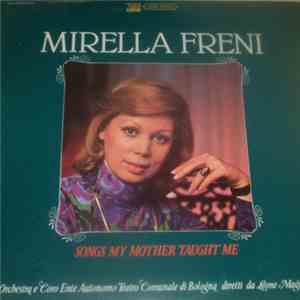 Mirella Freni - Songs My Mother Taught Me
