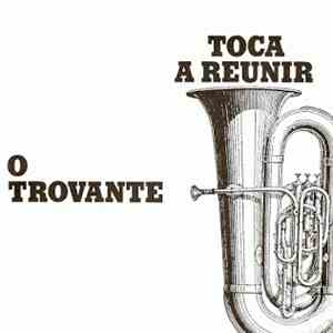 O Trovante - Toca A Reunir