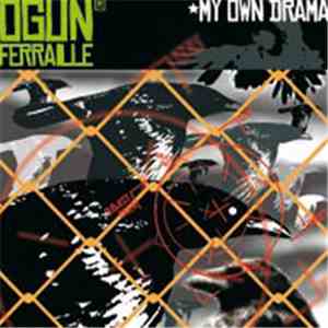 Ogun Ferraille - My Own Drama