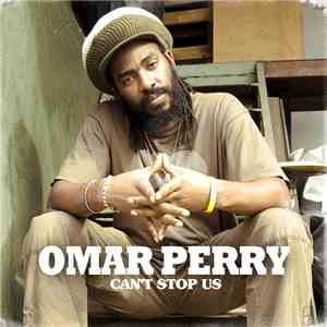 Omar Perry - Can't Stop Us