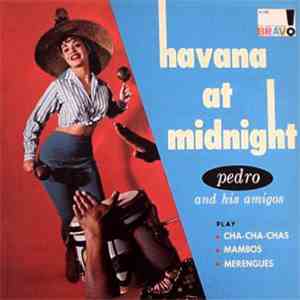Pedro And His Amigos - Havana At Midnight