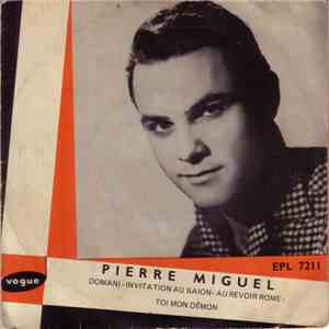 Pierre Miguel - Domani / Invitation Au Baion / Au Revoir Rome / Toi Mon Démon