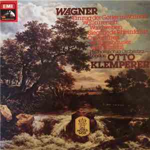 Richard Wagner, Otto Klemperer, Philharmonia Orchestra - Einzug Der Götter In Walhall - Walkürenritt - Waldweben - Siegfrieds Rheinfahrt - Ouvertüren Zu Tannhäuser Und Parsifal