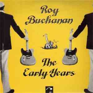 Roy Buchanan - The Early Years