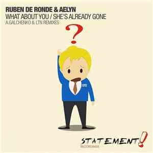 Ruben de Ronde & Aelyn - What About You / She's Already Gone