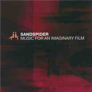 Sandspider - Music For An Imaginary Film