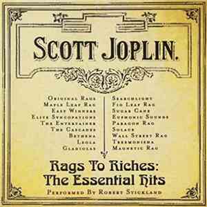 Scott Joplin - Rags To Riches: The Essential Hits