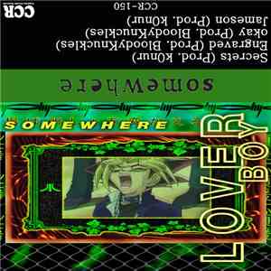 somewhere  - L O V E R B O Y