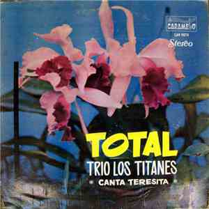 Trio Los Titanes Canta Teresita - Total