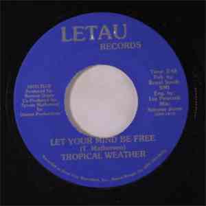 Tropical Weather - Rocking And Grooving / Let Your Mind Be Free