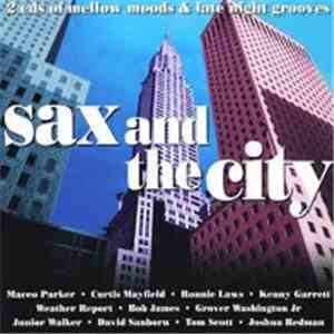 Various - Sax And The City - Mellow Grooves And Late Night Moods