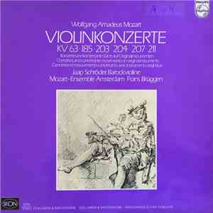 Wolfgang Amadeus Mozart, Jaap Schröder, Mozart-Ensemble Amsterdam, Frans Brüggen - Violinkonzerte KV 63 • 203 • 204 • 207 • 211