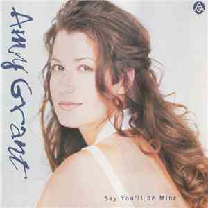 Amy Grant - Say You'll Be Mine