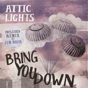 Attic Lights - Bring You Down