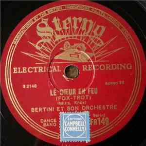 Bertini Et Son Orchestre - Le Coeur En Feu / Vous Dites De La Folie