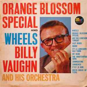 Billy Vaughn And His Orchestra - Orange Blossom Special And Wheels