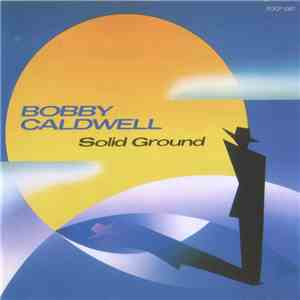 Bobby Caldwell - Solid Ground