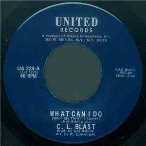 C. L. Blast - What Can I Do / I'm In A Daze
