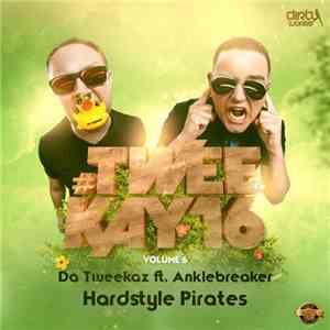 Da Tweekaz Ft. Anklebreaker - Hardstyle Pirates