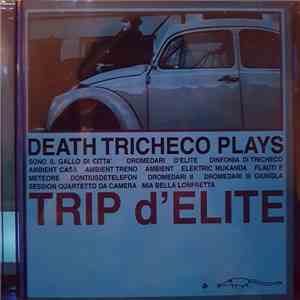 Death Tricheco - Death Tricheco plays Trip d'Elite
