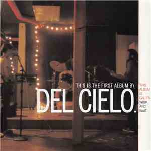 Del Cielo - Wish And Wait