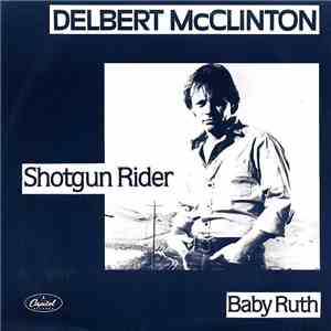 Delbert McClinton - Shotgun Rider / Baby Ruth