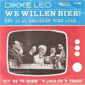 Dikke Leo - We Willen Bier !