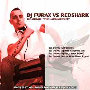 DJ Furax vs. Redshark - Big Orgus (The Hard Mixes EP)
