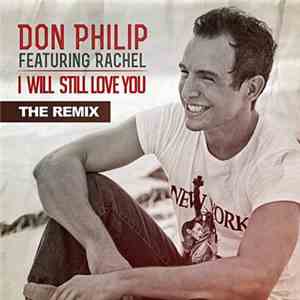 Don Philip Featuring Rachel  - I Will Still Love You (The Remix)