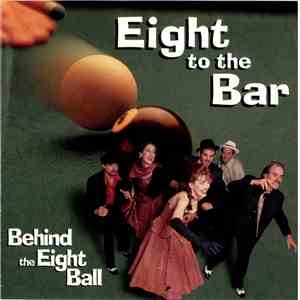 Eight To The Bar - Behind the Eight Ball