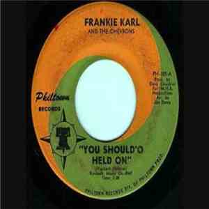 Frankie Karl And The Chevrons - You Should'O Held On