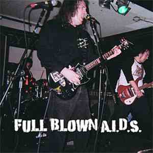 Full Blown A.I.D.S. - Full Blown A.I.D.S.