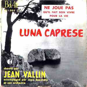 Jean Vallin Accompagné Par Jean Bouchéty Et Son Orchestre - Luna Caprese